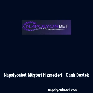 Napolyonbet M&uuml;şteri Hizmetleri - Canlı Destek