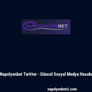 Napolyonbet Twitter - G&uuml;ncel Sosyal Medya Hesabı